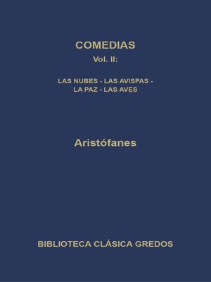cover image of Comedias II. Las nubes--Las avispas--La paz--Las aves